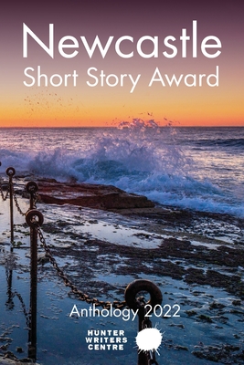 2022 Newcastle Short Story Award Hunter Writers Centre Book Cover