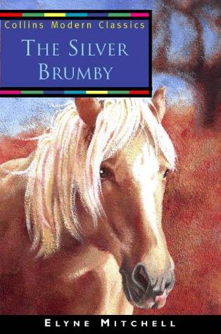 The Silver Brumby (Collins Modern Classics) Elyne Mitchell Book Cover