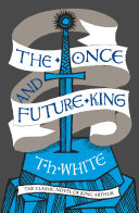 The Once and Future King T. H. White Book Cover