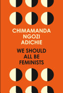 We Should All Be Feminists Chimamanda Ngozi Adichie Book Cover