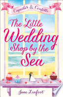 The Little Wedding Shop by the Sea: Cupcakes and Confetti Jane Linfoot Book Cover