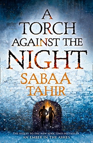 A Torch Against the Night (An Ember in the Ashes) Sabaa Tahir Book Cover