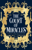 The Court of Miracles (The Court of Miracles Trilogy, Book 1) Kester Grant Book Cover