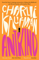 Antkind: A Novel Charlie Kaufman Book Cover