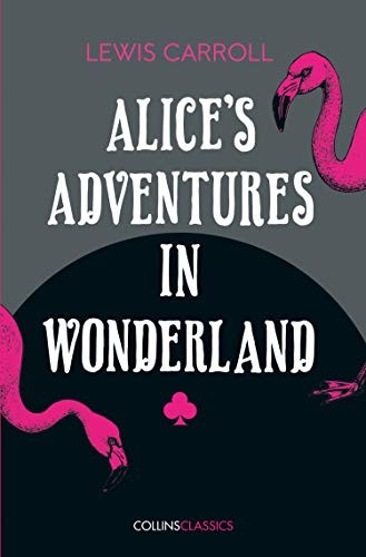Alice's Adventures in Wonderland (Collins Classics) Lewis Carroll Book Cover