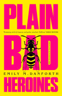 Plain Bad Heroines Emily M. Danforth Book Cover