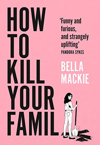 How to Kill Your Family Bella Mackie Book Cover