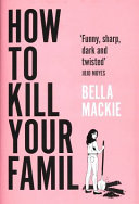 How to Kill Your Family Bella Mackie Book Cover