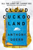 Cloud Cuckoo Land Anthony Doerr Book Cover