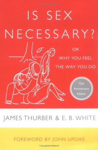Is Sex Necessary? Or, Why You Feel the Way You Do James Thurber Book Cover