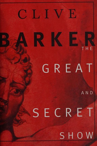 The Great and Secret Show Clive Barker Book Cover