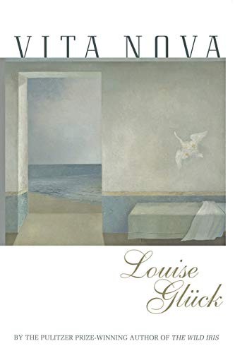 Vita Nova Louise Gluck Book Cover