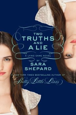 Two Truths and a Lie (The Lying Game #3) Sara Shepard Book Cover