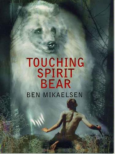 Touching Spirit Bear Ben Mikaelsen Book Cover