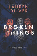 Broken Things Lauren Oliver Book Cover