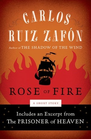 Rose of Fire (The Cemetery of Forgotten Books, #2.5) Carlos Ruiz Zafón Book Cover
