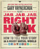 Jab, Jab, Jab, Right Hook Gary Vaynerchuk Book Cover