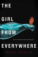 The Girl from Everywhere Heidi Heilig Book Cover