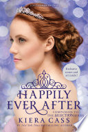 Happily Ever After: Companion to the Selection Series Kiera Cass Book Cover