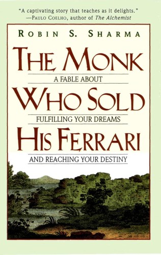 The Monk Who Sold His Ferrari: A Fable About Fulfilling Your Dreams & Reaching Your Destiny Robin S. Sharma Book Cover