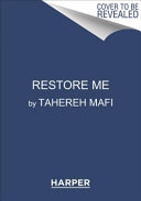 Restore Me Tahereh Mafi Book Cover