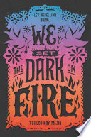 We Set the Dark on Fire Tehlor Kay Mejia Book Cover