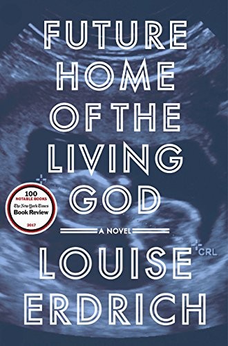 Future Home of the Living God: A Novel Louise Erdrich Book Cover