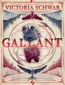 Gallant Victoria Schwab Book Cover