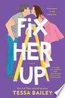 Fix Her Up Tessa Bailey Book Cover