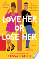 Love Her or Lose Her Tessa Bailey Book Cover