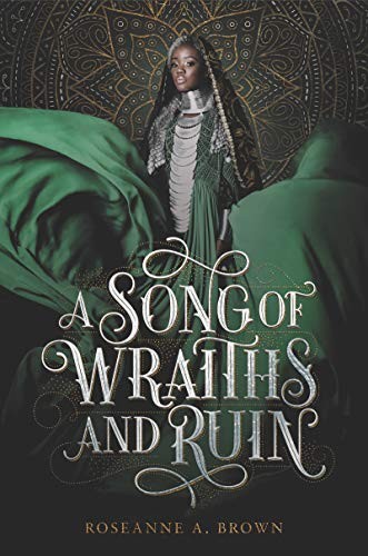 A Song of Wraiths and Ruin Roseanne A. Brown Book Cover