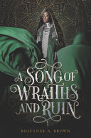 A Song of Wraiths and Ruin Roseanne A. Brown Book Cover