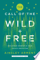 The Call of the Wild and Free Ainsley Arment Book Cover