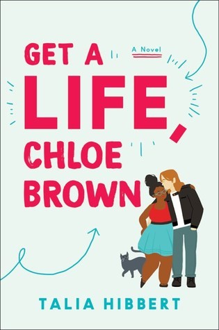 Get a Life, Chloe Brown Talia Hibbert Book Cover