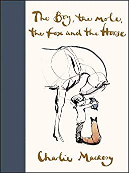Boy, the Horse, the Fox and the Mole Charlie Mackesy Book Cover