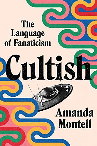 Cultish Amanda Montell Book Cover