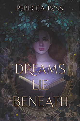 Dreams Lie Beneath Rebecca Ross Book Cover