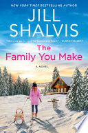 Family You Make Jill Shalvis Book Cover