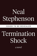 Termination Shock Neal Stephenson Book Cover