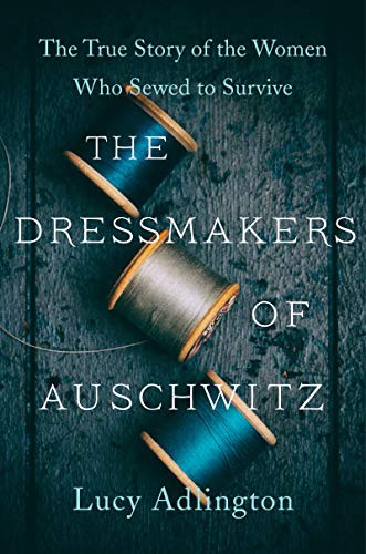 The Dressmakers of Auschwitz Lucy Adlington Book Cover