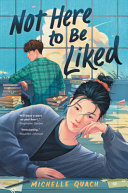 Not Here to Be Liked Michelle Quach Book Cover