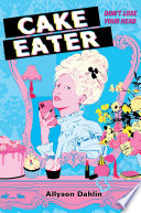 Cake Eater Allyson Dahlin Book Cover
