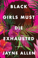 Black Girls Must Die Exhausted Jayne Allen Book Cover