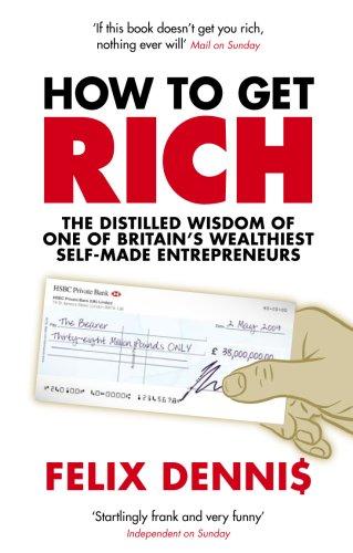 How To Get Rich Felix Dennis Book Cover