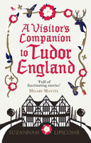 Visitor's Companion to Tudor England Suzannah Lipscomb Book Cover