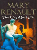 The King Must Die Mary Renault Book Cover