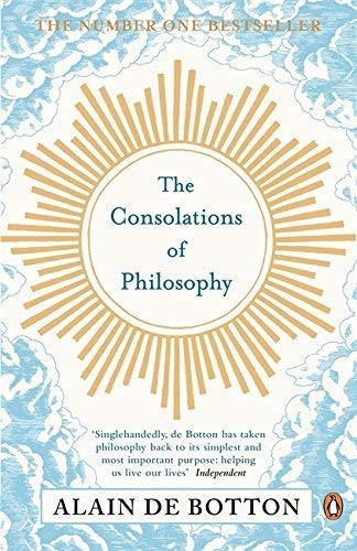The Consolations of Philosophy. Alain De Botton Alain de Botton Book Cover