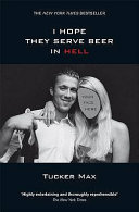 I Hope They Serve Beer in Hell Tucker Max Book Cover