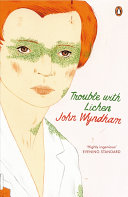 Trouble with Lichen John Wyndham Book Cover