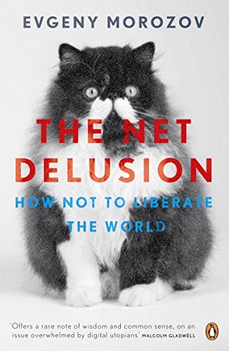 The Net Delusion Evgeny Morozov Book Cover